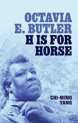 Octavia E. Butler: H is for Horse - Chi-ming Yang - cover