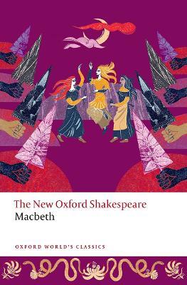 Macbeth: The New Oxford Shakespeare - William Shakespeare - cover