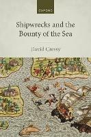 Shipwrecks and the Bounty of the Sea - David Cressy - cover