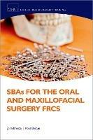 SBAs for the Oral and Maxillofacial Surgery FRCS - John Breeze,Ross Elledge - cover