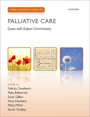 Challenging Cases in Palliative Care - Felicity Dewhurst,Polly Edmonds,Suzie Gillon - cover