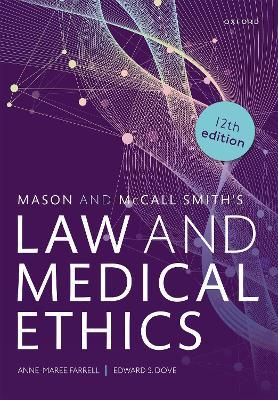 Mason and McCall Smith's Law and Medical Ethics - Anne-Maree Farrell,Edward S. Dove - cover