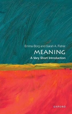 Meaning: A Very Short Introduction - Emma Borg,Sarah A. Fisher - cover