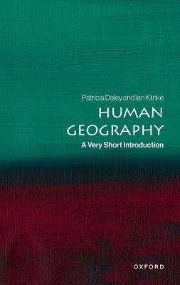 Human Geography: A Very Short Introduction - Patricia Daley,Ian Klinke - cover