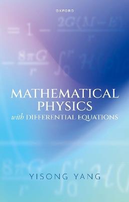 Mathematical Physics with Differential Equations - Yisong Yang - cover