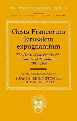 Gesta Francorum Ierusalem expugnantium: The Deeds of the Franks who Conquered Jerusalem, 1095–1106 - cover