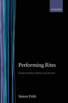 Performing Rites: On the Value of Popular Music - Simon Frith - cover