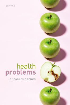 Health Problems: Philosophical Puzzles about the Nature of Health - Elizabeth Barnes - cover