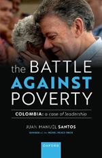 The Battle Against Poverty: Colombia: A Case of Leadership
