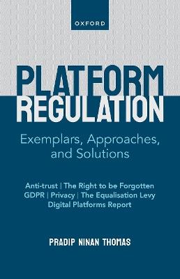 Platform Regulation: Exemplars, Approaches, and Solutions - Pradip Ninan Thomas - cover