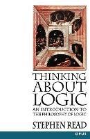 Thinking About Logic: An Introduction to the Philosophy of Logic - Stephen Read - cover
