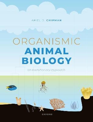 Organismic Animal Biology: An Evolutionary Approach - Ariel D. Chipman - cover