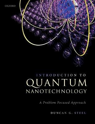 Introduction to Quantum Nanotechnology: A Problem Focused Approach - Duncan G. Steel - cover