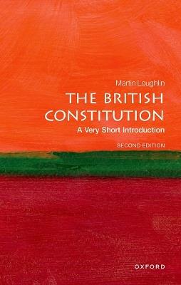 The British Constitution: A Very Short Introduction - Martin Loughlin - cover