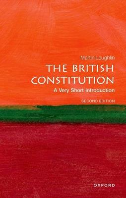 The British Constitution: A Very Short Introduction - Martin Loughlin - cover