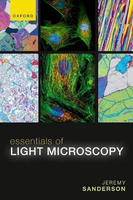 Essentials of Light Microscopy - Jeremy Sanderson - cover