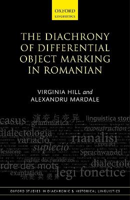 The Diachrony of Differential Object Marking in Romanian - Virginia Hill,Alexandru Mardale - cover