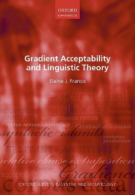 Gradient Acceptability and Linguistic Theory - Elaine J. Francis - cover