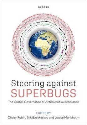 Steering Against Superbugs: The Global Governance of Antimicrobial Resistance - cover