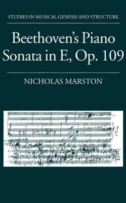 Beethoven's Piano Sonata in E, Op. 109 - Nicholas Marston - cover