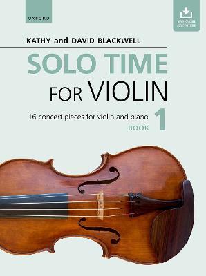 Solo Time for Violin Book 1: 16 concert pieces for violin and piano - Kathy Blackwell,David Blackwell - cover