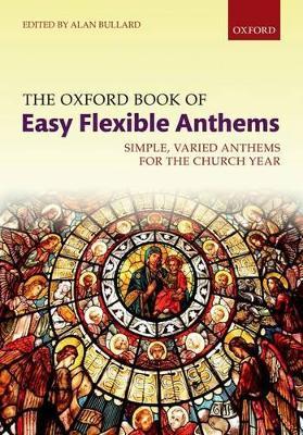 The Oxford Book of Easy Flexible Anthems: Simple, varied anthems for the church year - cover