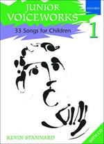 Junior Voiceworks 1: 33 Songs for Children