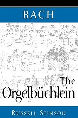 Bach: The Orgelbüchlein - Russell Stinson - cover