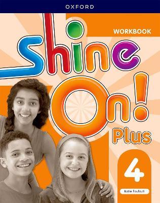 Shine On! Plus: Level 4: Workbook: Keep playing, learning, and shining together! - cover