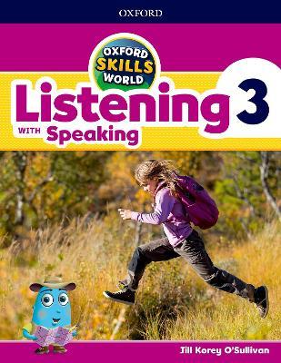 Oxford Skills World: Level 3: Listening with Speaking Student Book / Workbook - Jill Korey O'Sullivan - cover