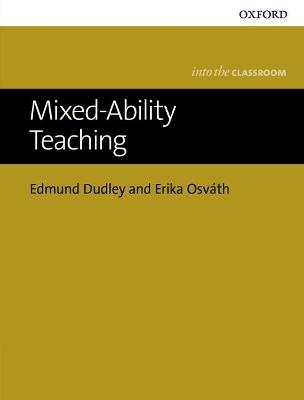 ITC. Mixed-Ability Teaching - Edmund Dudley,Erika Osváth - copertina