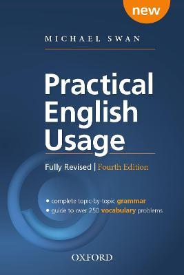 Practical English Usage, 4th edition: Paperback: Michael Swan's guide to problems in English - Michael Swan - cover
