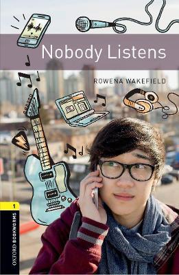 Oxford Bookworms Library: Level 1:: Nobody Listens - Rowena Wakefield - cover