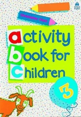 Oxford Activity Books for Children: Book 3 - Christopher Clark - cover
