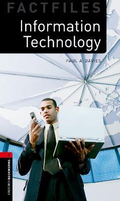 Oxford Bookworms Library Factfiles: Level 3:: Information Technology - Paul Davies - cover