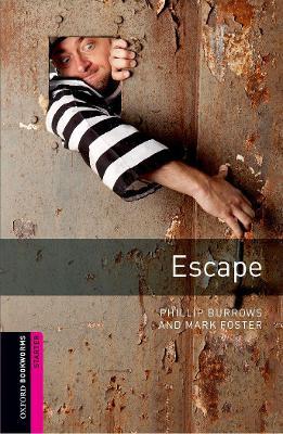 Oxford Bookworms Library: Starter Level:: Escape - Phillip Burrows,Mark Foster - cover