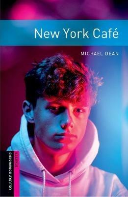 Oxford Bookworms Library: Starter Level:: New York Café - Michael Dean - cover