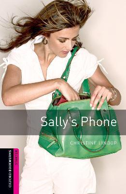 Oxford Bookworms Library: Starter Level:: Sally's Phone - Christine Lindop - cover
