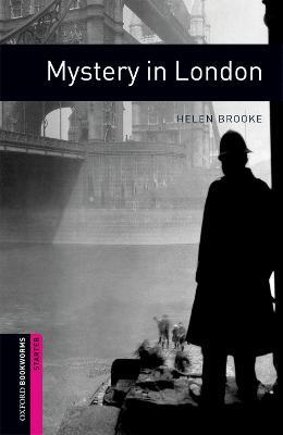 Oxford Bookworms Library: Starter Level:: Mystery in London - Helen Brooke - cover