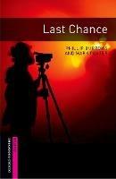 Oxford Bookworms Library: Starter Level:: Last Chance - Phillip Burrows,Mark Foster - cover