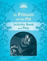 Classic Tales Second Edition: Level 1: The Princess and the Pea Activity Book & Play - cover