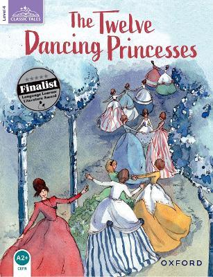 Classic Tales Second Edition: Level 4: The Twelve Dancing Princesses - cover