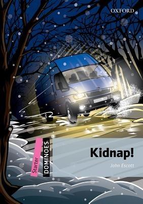 Dominoes: Starter: Kidnap! Pack - John Escott - cover