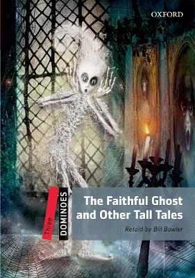 Dominoes: Three: The Faithful Ghost and Other Tall Tales - Bill Bowler - cover