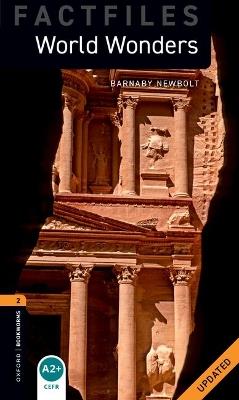 Oxford Bookworms Library Factfiles: Level 2:: World Wonders Updated - Barnaby Newbolt - cover