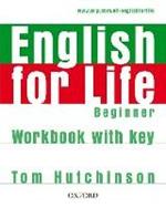 English for Life: Beginner: Workbook with Key: General English four-skills course for adults