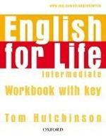 English for Life: Intermediate: Workbook with Key: General English four-skills course for adults
