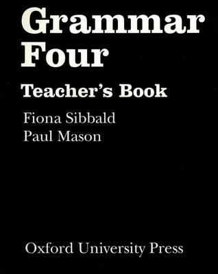 Grammar: Four: Teacher's Book - Jennifer Seidl - cover