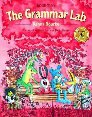 The Grammar Lab:: Book Two: Grammar for 9- to 12-year-olds with loveable characters, cartoons, and humorous illustrations - Kenna Bourke - cover