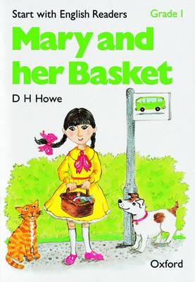 Start with English Readers: Grade 1: Mary and her Basket - D. H. Howe,Rosemary Border,Felicity Hopkins - cover